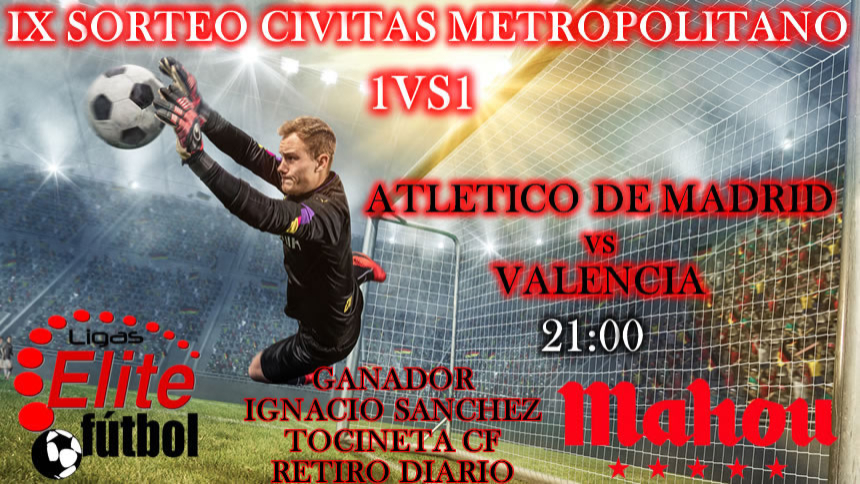 IX EVENTO 1 vs 1 CIVITAS METROPOLITANO ELITEFUTBOL & MAHOU